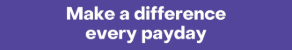 "Make a difference every payday"